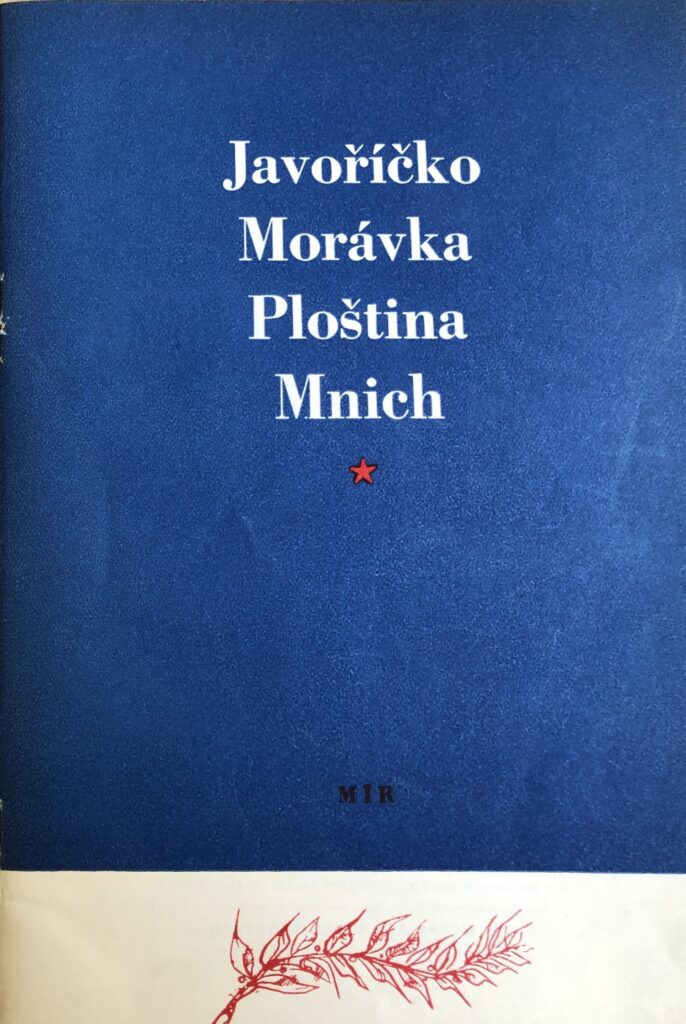 Vojtěch Holeček. Javoříčko, Morávka, Ploština, Mnich: památná místa boje českých zemí proti fašismu. Praha: Mír, 1953
