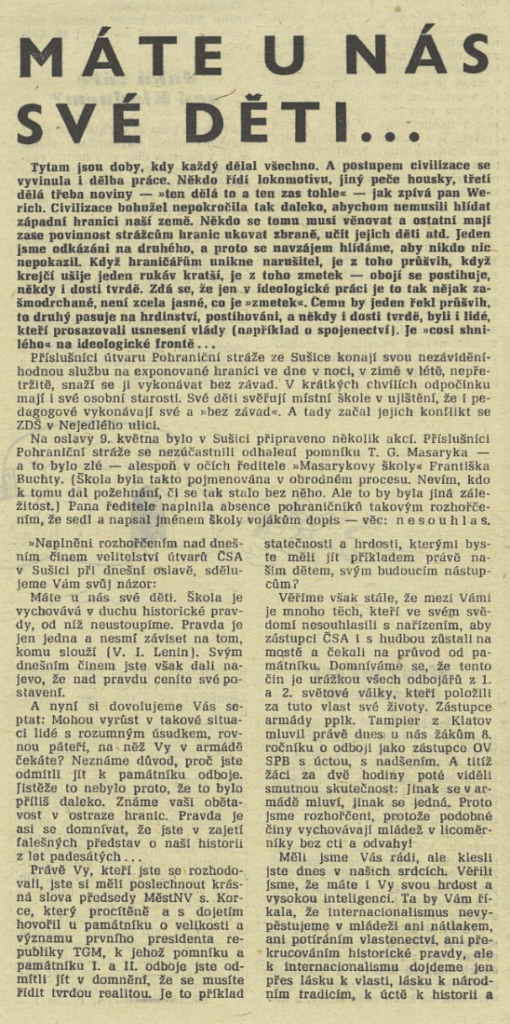 Odhalení pomníku TGM v Sušici k výročí 9. května 1969 už vyvolalo ideologickou roztržku, obsáhle popsanou v novém ideologickém týdeníku Tribuna /Tribuna, týdeník pro ideologii a politiku 13. 8. 1969