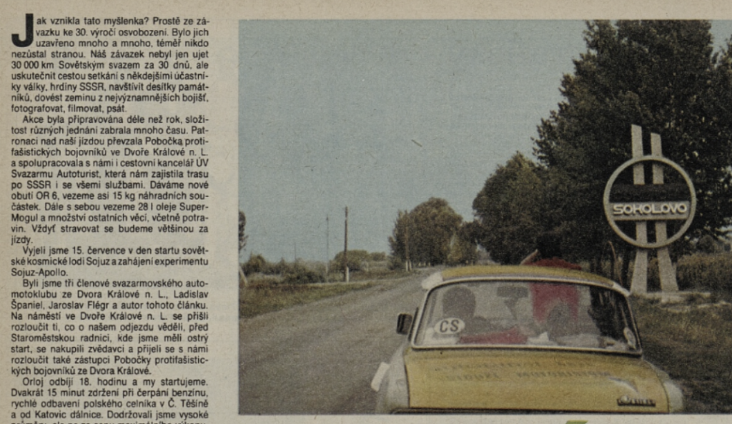 Jízda vděčnosti – cesta tří členů svazarmovského automotoklubu ze Dvora Králové do Sovětského svazu s cílem ujet při příležitosti 30. výročí osvobození za 30 dní 30 tisíc kilometrů a navštívit při tom památníky a památná místa bojů druhé světové války /Svět motorů 19. 12. 1975
