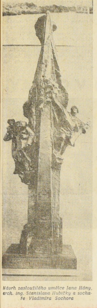Z užší soutěže byl k dalšímu dopracování vybrán návrh sochaře Jana Hány (1927–1994) /Hlas revoluce, týdeník Českého svazu bojovníků za svobodu 21. 10. 1978