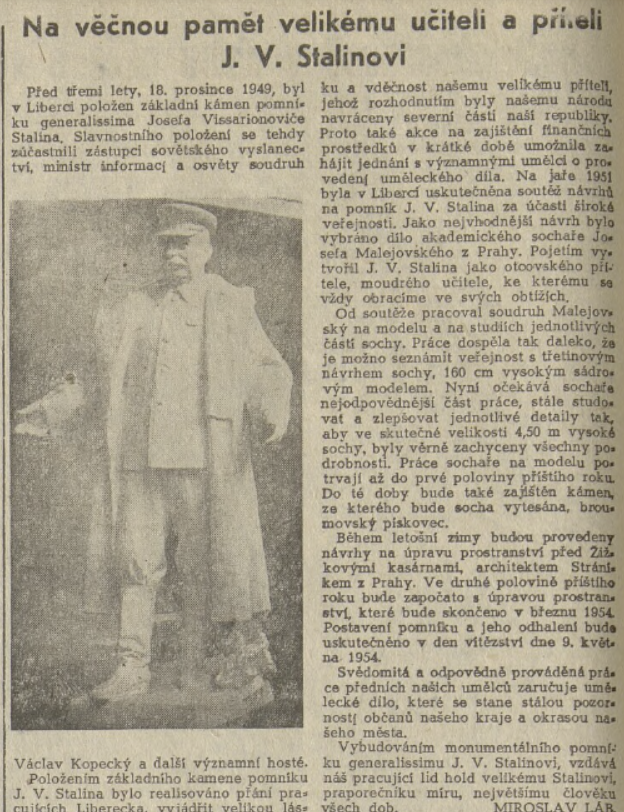 Malejovského návrh se uplatnil na pomníku v Liberci, který byl odhalen až v květnu 1955 /Cesta míru, týdeník KV KSČ v Liberci 15. 11. 1952